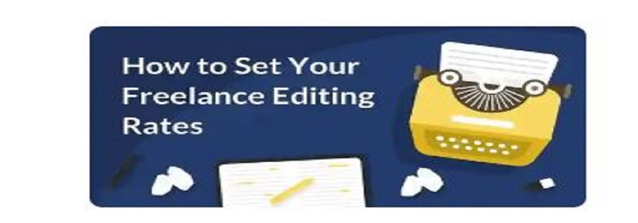 Freelance Editing Rates for Different Editing Levels Defining the Scope and Costs